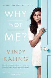 Book cover of "Why Not Me?" by Mindy Kaling, showing her in a white dress peeking through a blue door.