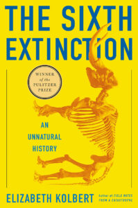 The Sixth Extinction" book cover with a yellow background and a skeleton image. Pulitzer Prize sticker is on the cover.