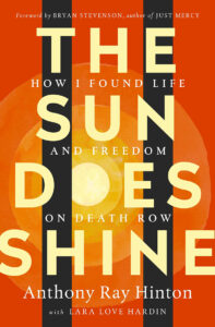 Cover of "The Sun Does Shine: How I Found Life and Freedom on Death Row" by Anthony Ray Hinton with Lara Love Hardin.