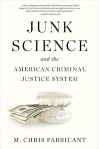 Cover of the book "Junk Science and the American Criminal Justice System" by M. Chris Fabricant, featuring a money-stuffed denture.