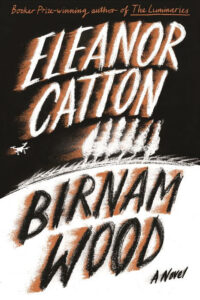 Cover of "Birnam Wood" by Eleanor Catton, featuring bold, textured white and orange text on a black background.