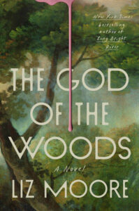 Book cover of "The God of the Woods" by Liz Moore, featuring a forest landscape with large title text.