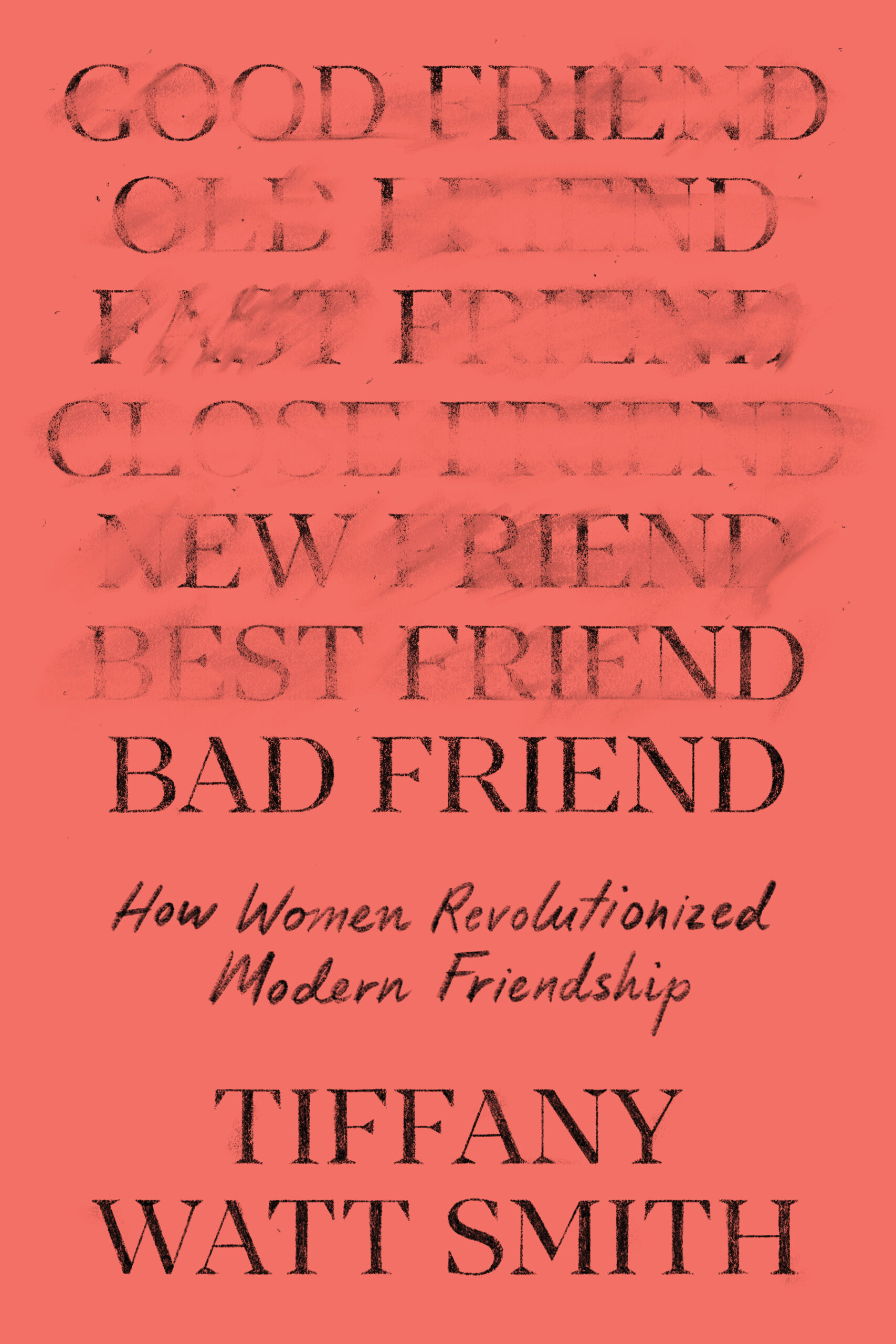 Coral book cover with various "friend" types and title: "Bad Friend" by Tiffany Watt Smith.