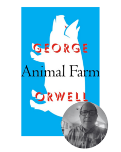 Cover of "Animal Farm" by George Orwell with a silhouette of a pig; black-and-white inset photo of a man.