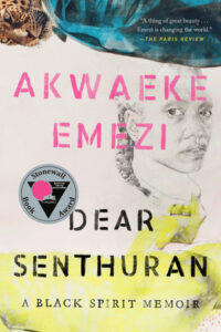 Cover of "Dear Senthuran: A Black Spirit Memoir" by Akwaeke Emezi, with Stonewall Book Award seal and vibrant design.