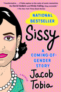 Colorful book cover of "Sissy: A Coming-of-Gender Story" by Jacob Tobia with a detailed illustrated face.