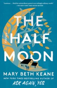 Book cover of "The Half Moon" by Mary Beth Keane, featuring a house under a tree and a large moon on a blue background.