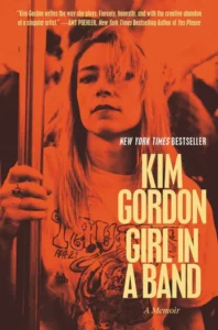 Book cover of "Girl in a Band" by Kim Gordon, featuring her photo and a recommendation quote.