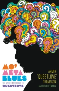 Silhouette with colorful question marks as hair. Text: "Mo' Meta Blues" by Ahmir "Questlove" Thompson and Ben Greenman.