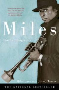 Cover of "Miles: The Autobiography" featuring a black-and-white photo of a man holding a trumpet.