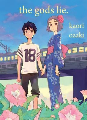 Two anime-style teens hold hands near flowers, with a train passing on a bridge behind them. Text reads "the gods lie.
