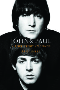 Monochrome book cover titled "John & Paul: A Love Story in Songs" by Ian Leslie, featuring two men's faces.