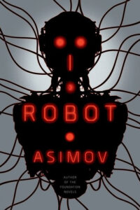 Silhouette of a robot with glowing red eyes and wires, text reads "I, Robot Asimov.