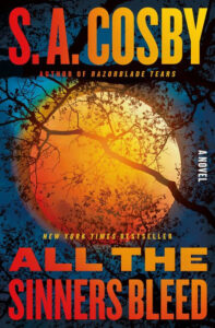 Book cover for "All the Sinners Bleed" by S.A. Cosby with a red-orange sun behind tree branches.