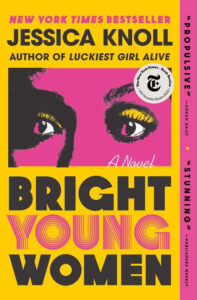 Book cover of "Bright Young Women" by Jessica Knoll, featuring bold pink and yellow colors and illustrated eyes.