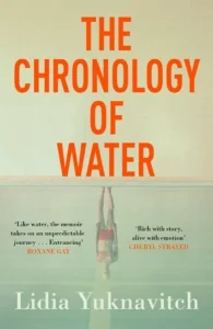Book cover for "The Chronology of Water" with a swimmer underwater, title in bold orange, author: Lidia Yuknavitch.