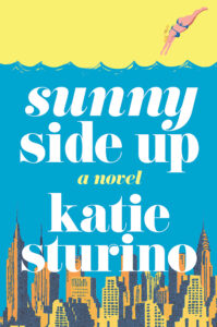 A woman dives into water above the title "Sunny Side Up: A Novel" by Katie Sturino; city skyline below.
