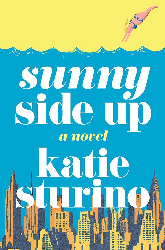 A woman dives into water above the title "Sunny Side Up: A Novel" by Katie Sturino; city skyline below.