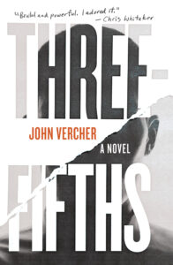 Book cover for "Three-Fifths" by John Vercher, featuring bold text over a torn image of a man's face.