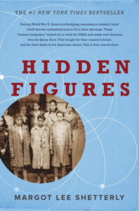Cover of 'Hidden Figures' by Margot Lee Shetterly, featuring sepia photo of women and blue background with white orbits.