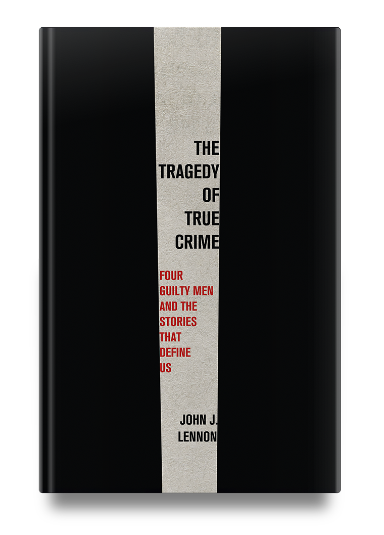 Book cover with a black background, narrow grey strip, and the title "The Tragedy of True Crime" by John J. Lennon.