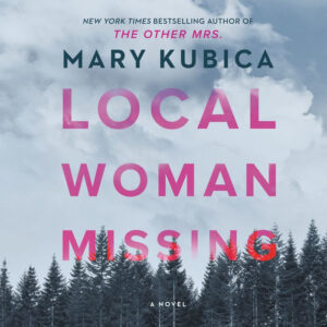 Book cover for "Local Woman Missing" by Mary Kubica, with trees at the bottom and bold pink text.