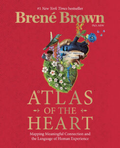 Book cover for "Atlas of the Heart" by Brené Brown, featuring a vibrant, illustrated anatomical heart.