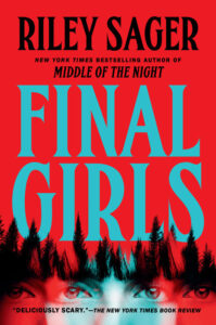 Book cover for "Final Girls" by Riley Sager with teal title over a red background and shadowy trees.