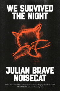 Book cover with a red, rough sketch of a cat and the title "We Survived the Night" by Julian Brave NoiseCat.