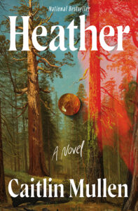 Book cover for "Heather" by Caitlin Mullen, featuring tall trees and sunlight streaming through a forest.