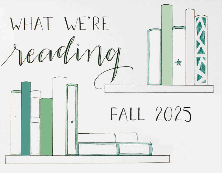 Illustration of books on shelves with the text "What we're reading Fall 2025" in hand-drawn fonts.