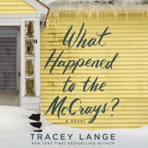 Yellow house with snow and icicles, book title "What Happened to the McCrays?" by Tracey Lange.