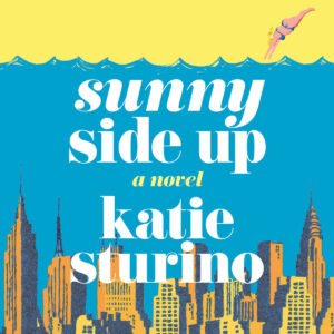 Book cover for "Sunny Side Up" by Katie Sturino, with a diver above a city skyline and yellow-blue background.