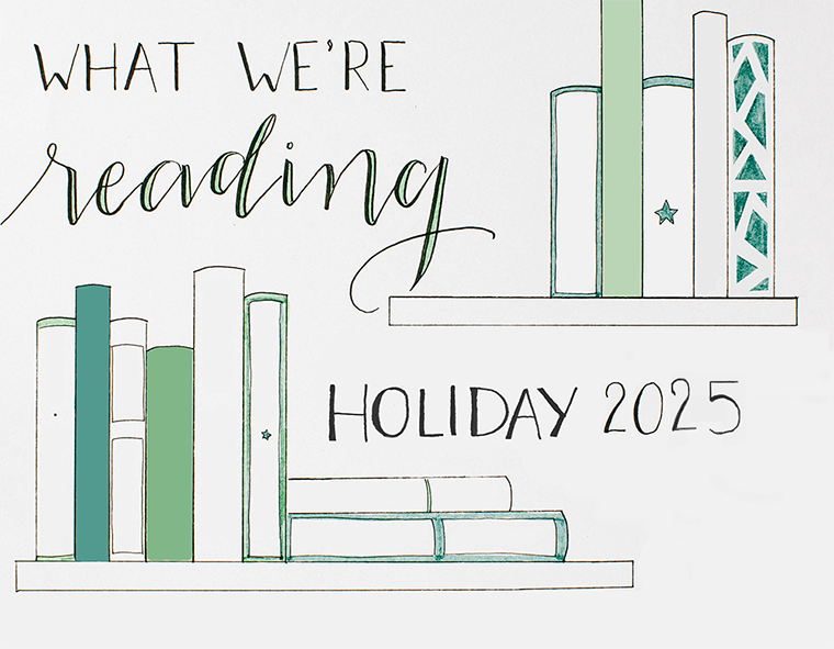 Illustration of books on shelves with the text "What we're reading, Holiday 2025.