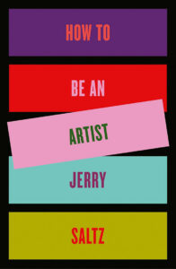 Book cover with colorful blocks reading: How to Be an Artist Jerry Saltz.