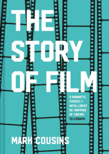 Book cover with filmstrips and bold text: "The Story of Film" by Mark Cousins on a teal background.