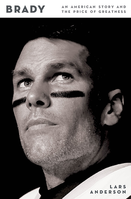 Book cover showing a close-up of a football player’s face in black and white, titled “Brady” by Lars Anderson.