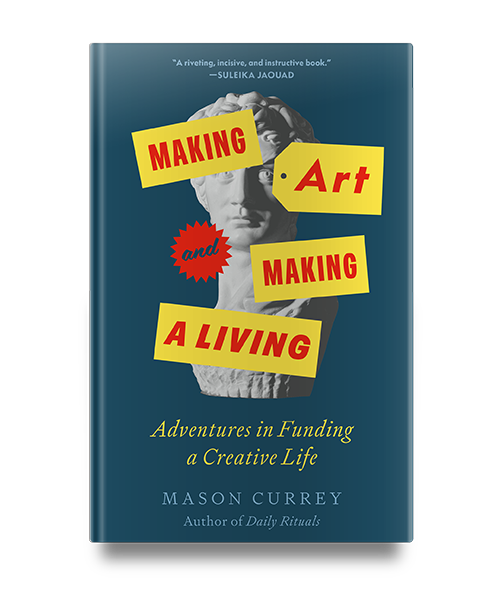 Book cover of "Making Art and Making a Living" by Mason Currey, featuring a statue with bold yellow text overlays.