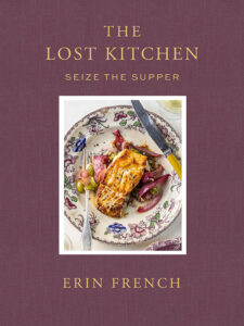 Book cover of "The Lost Kitchen: Seize the Supper" by Erin French, featuring a plated grilled dish.