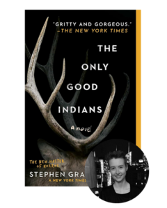 Book cover of "The Only Good Indians" by Stephen Graham Jones, with a deer antler and author's photo inset.