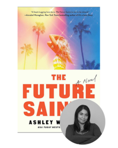 Book cover of "The Future Saints" by Ashley Winstead, with palm trees, a woman, and author’s photo inset.