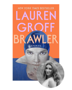 Book cover of "Brawler" by Lauren Groff with a black-and-white inset photo of a woman in the corner.