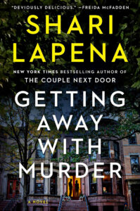 Book cover for "Getting Away with Murder" by Shari Lapena, with tree leaves above a lit house at dusk.