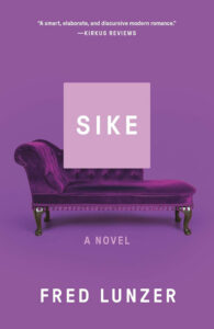 Purple chaise lounge on a purple background, with the word "SIKE" in a pink square above "A Novel" by Fred Lunzer.