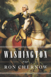 Painting of George Washington on horseback with the title "Washington: A Life" by Ron Chernow at the bottom.