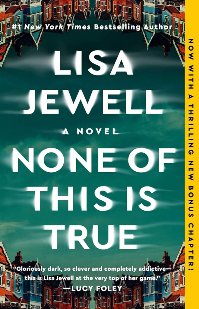 Book cover for "None of This Is True" by Lisa Jewell, with houses reflected on water and a yellow bonus chapter banner.