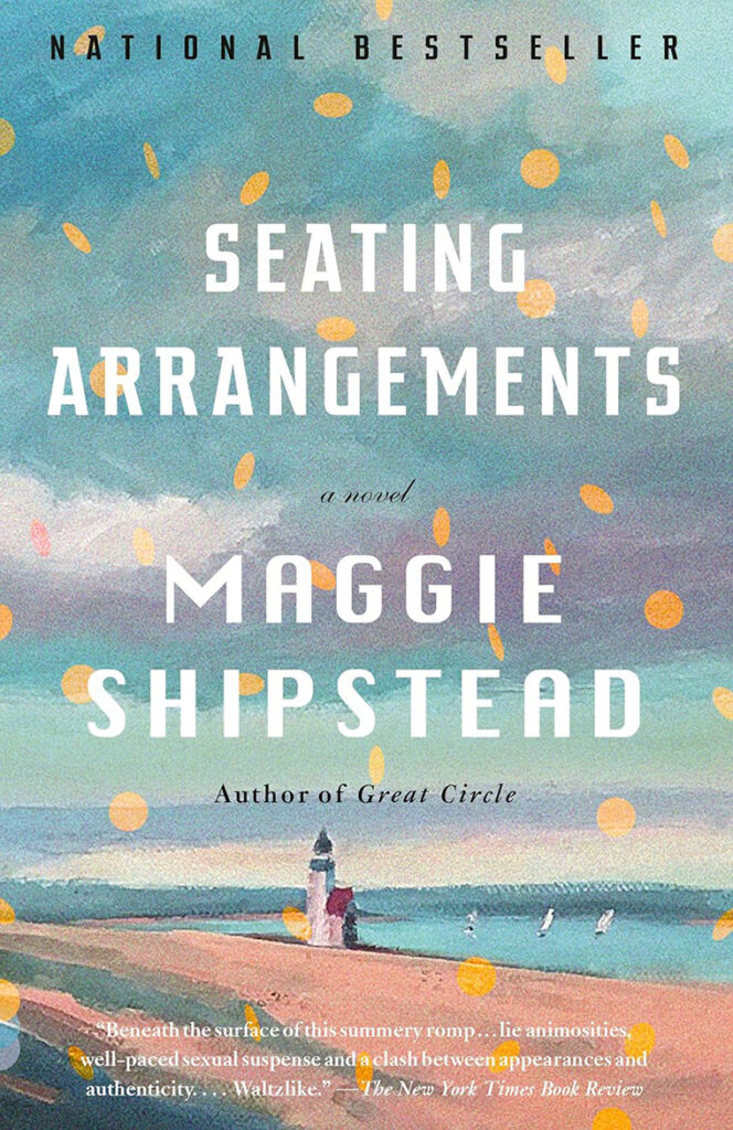 Book cover for "Seating Arrangements" by Maggie Shipstead, featuring a lighthouse by the sea with confetti dots.