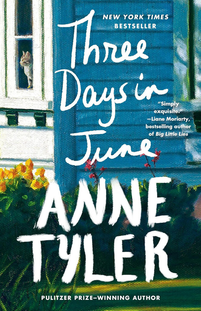 Book cover of "Three Days in June" by Anne Tyler, showing a window and flowers by a blue house with white trim.