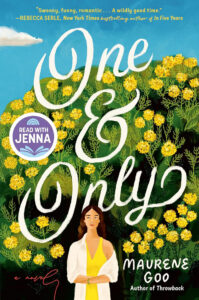 Illustrated woman in white stands before yellow flowers with "One & Only" by Maurene Goo in large script above her.