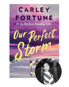 Book cover of "Our Perfect Storm" by Carley Fortune with a purple sunset and two figures on a beach; inset photo of a woman.